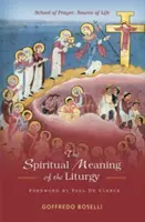 Sensul spiritual al Liturghiei: Școală de rugăciune, sursă de viață - Spiritual Meaning of the Liturgy: School of Prayer, Source of Life