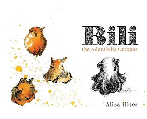 Bili: caracatița Adorabilis - Bili: The Adorabilis Octopus