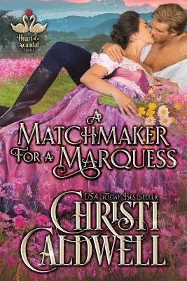 O pețitoare pentru un marchiz - A Matchmaker for a Marquess