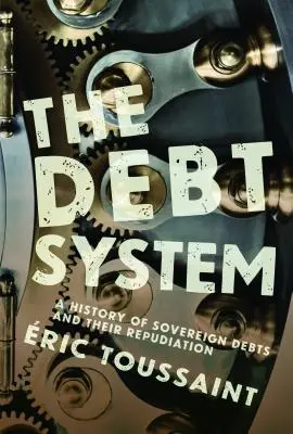 Sistemul datoriei: O istorie a datoriilor suverane și a repudierii lor - The Debt System: A History of Sovereign Debts and Their Repudiation