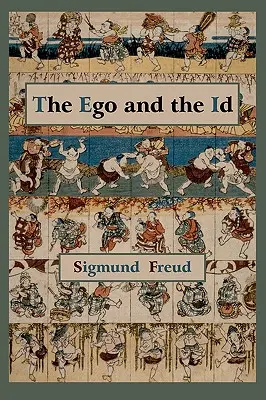 Ego-ul și Id-ul - text la prima ediție - The Ego and the Id - First Edition Text
