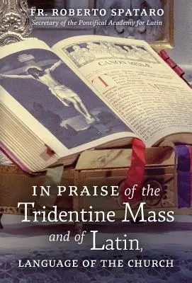 În lauda slujbei tridentine și a latinei, limba Bisericii - In Praise of the Tridentine Mass and of Latin, Language of the Church