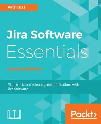 JIRA Software Essentials - Ediția a doua - JIRA Software Essentials - Second Edition