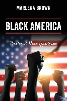 America neagră: Sindromul rasei maltratate - Black America: Battered Race Syndrome
