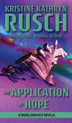 Aplicarea speranței: Un roman despre universul scufundărilor - The Application of Hope: A Diving Universe Novella