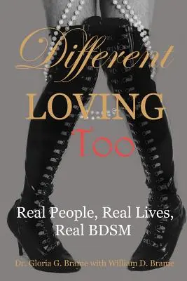 Different Loving Too: Oameni reali, vieți reale, BDSM real - Different Loving Too: Real People, Real Lives, Real BDSM