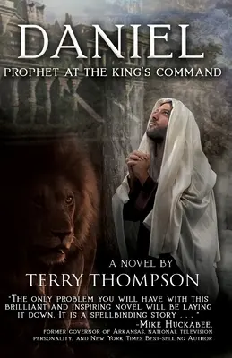 Daniel: Profet la comanda regelui, un roman - Daniel: Prophet at the King's Command, a Novel