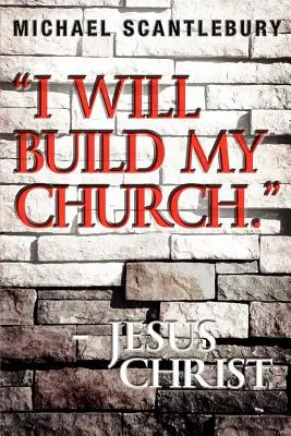 Eu Îmi voi construi Biserica. - Iisus Hristos - I Will Build My Church. - Jesus Christ