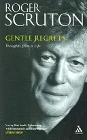 Regrete blânde: Gânduri dintr-o viață - Gentle Regrets: Thoughts from a Life