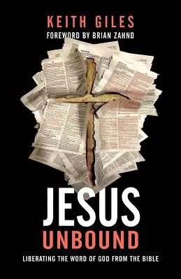 Isus dezlegat: Eliberarea Cuvântului lui Dumnezeu din Biblie - Jesus Unbound: Liberating the Word of God from the Bible