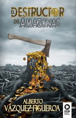 Distrugătorul Amazonului - El destructor del Amazonas