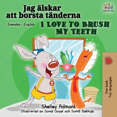 I Love to Brush My Teeth (Carte bilingvă suedeză engleză) - I Love to Brush My Teeth (Swedish English Bilingual book)