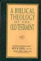 O teologie biblică a Vechiului Testament - A Biblical Theology of the Old Testament