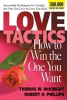 Tacticile iubirii: Cum să o cucerești pe cea pe care o dorești - Love Tactics: How to Win the One You Want