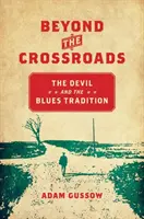 Beyond the Crossroads: Diavolul și tradiția blues-ului - Beyond the Crossroads: The Devil and the Blues Tradition