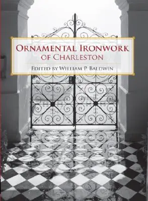Feronerie ornamentală din Charleston - Ornamental Ironwork of Charleston