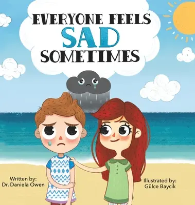 Toată lumea se simte tristă uneori - Everyone Feels Sad Sometimes