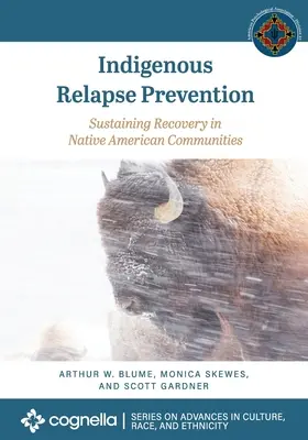 Prevenirea recidivei indigene: Susținerea recuperării în comunitățile nativilor americani - Indigenous Relapse Prevention: Sustaining Recovery in Native American Communities