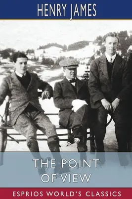 Punctul de vedere (Esprios Classics) - The Point of View (Esprios Classics)
