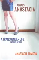 Mereu Anastacia - O viață transgender în Africa de Sud - Always Anastacia - A Transgender Life in South Africa