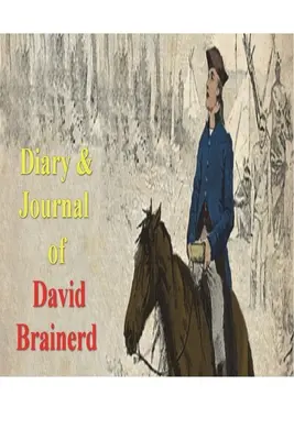 Jurnalul și jurnalul lui David Brainerd - Diary & Journal of David Brainerd