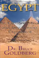 Egipt: Un experiment extraterestru și al călătorilor în timp - Egypt: An Extraterrestrial and Time Traveler Experiment