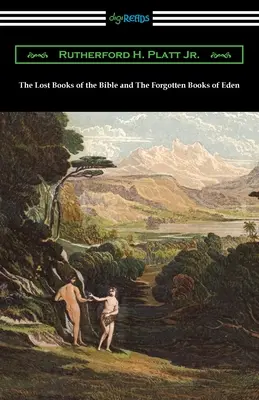 Cărțile pierdute ale Bibliei și cărțile uitate ale Edenului - The Lost Books of the Bible and The Forgotten Books of Eden