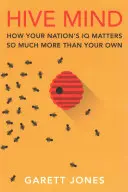 Hive Mind: Cum IQ-ul națiunii tale contează mult mai mult decât al tău - Hive Mind: How Your Nation's IQ Matters So Much More Than Your Own