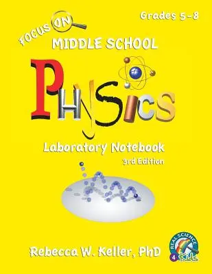 Focus On Middle School Physics caiet de laborator, ediția a 3-a - Focus On Middle School Physics Laboratory Notebook 3rd Edition