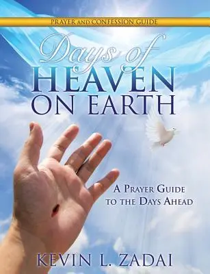 Zilele cerului pe pământ Ghid de rugăciune și mărturisire - Days of Heaven on Earth Prayer and Confession Guide