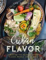 Aromă cubaneză: Explorarea locurilor, oamenilor și bucătăriei unice ale insulei - Cuban Flavor: Exploring the Island's Unique Places, People, and Cuisine