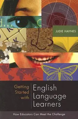 Să începem cu elevii care învață limba engleză: Modul în care educatorii pot face față provocării - Getting Started with English Language Learners: How Educators Can Meet the Challenge
