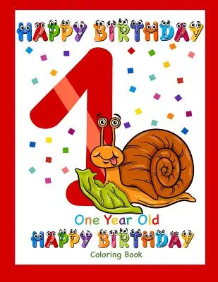 Carte de colorat pentru copii de un an Happy Birthday: Carte de colorat pentru copiii de un an - One Year Old Coloring Book Happy Birthday: Coloring Book for One Year Old