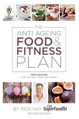 Planul alimentar și de fitness împotriva îmbătrânirii - The Anti Ageing Food & Fitness Plan