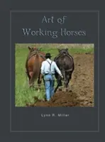 Arta de a lucra cu caii - Art of Working Horses