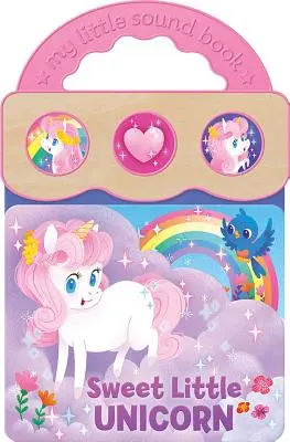 Micul și dulcele unicorn - Sweet Little Unicorn
