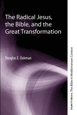 Iisus radicalul, Biblia și marea transformare - The Radical Jesus, the Bible, and the Great Transformation