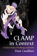 CLAMP în context: Un studiu critic al manga și anime-ului - CLAMP in Context: A Critical Study of the Manga and Anime