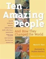 Zece oameni uimitori: Și cum au schimbat lumea - Ten Amazing People: And How They Changed the World