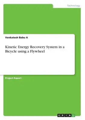 Sistem de recuperare a energiei cinetice într-o bicicletă cu ajutorul unui volan - Kinetic Energy Recovery System in a Bicycle using a Flywheel