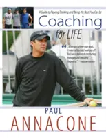 Coaching pentru viață: Un ghid pentru a juca, a gândi și a fi cel mai bun pe care îl poți fi - Coaching For Life: A Guide to Playing, Thinking and Being the Best You Can Be