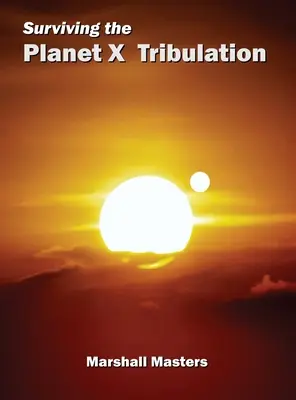 Surviving the Planet X Tribulation: Există putere în numere (Hardcover) - Surviving the Planet X Tribulation: There Is Strength in Numbers (Hardcover)