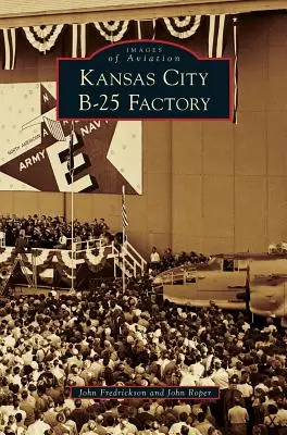 Fabrica de B-25 din Kansas City - Kansas City B-25 Factory