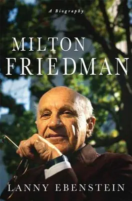 Milton Friedman: O biografie - Milton Friedman: A Biography