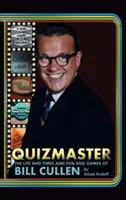 Quizmaster: Viața, vremurile, distracția și jocurile lui Bill Cullen (Hardback) - Quizmaster: The Life & Times & Fun & Games of Bill Cullen (Hardback)
