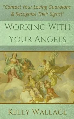Lucrul cu îngerii tăi - Working With Your Angels