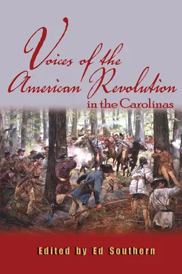 Vocile Revoluției Americane din Carolina de Nord (Voices of the American Revolution in the Carolinas) - Voices of the American Revolution in the Carolinas