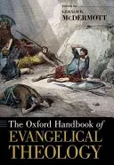 Manualul Oxford de teologie evanghelică - The Oxford Handbook of Evangelical Theology