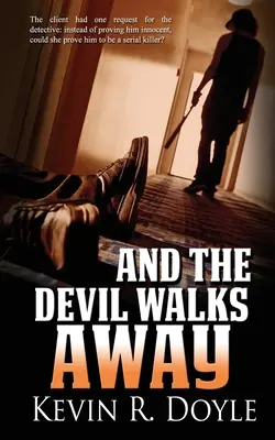 Și diavolul pleacă - And the Devil Walks Away