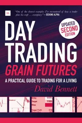 Day Trading Grain Futures: Un ghid practic pentru a trăi din tranzacționare - Day Trading Grain Futures: A Practical Guide to Trading for a Living